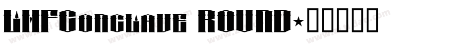 LHFConclave ROUND字体转换